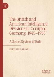The British and American Intelligence Divisions in Occupied Germany, 1945-1955 (ISBN: 9783031502026)