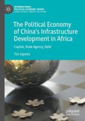 The Political Economy of China's Infrastructure Development in Africa (ISBN: 9783031444517)