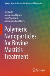 Polymeric Nanoparticles for Bovine Mastitis Treatment (ISBN: 9783031399497)