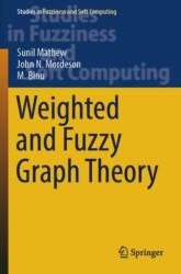 Weighted and Fuzzy Graph Theory (ISBN: 9783031397585)