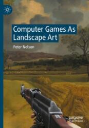 Computer Games As Landscape Art (ISBN: 9783031376368)