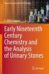 Early Nineteenth Century Chemistry and the Analysis of Urinary Stones (ISBN: 9783031349751)