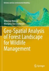Geo-Spatial Analysis of Forest Landscape for Wildlife Management (ISBN: 9783031336089)