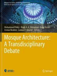 Mosque Architecture: A Transdisciplinary Debate (ISBN: 9783031247538)