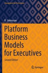 Platform Business Models for Executives (ISBN: 9789819949120)