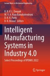 Intelligent Manufacturing Systems in Industry 4.0 (ISBN: 9789819916672)