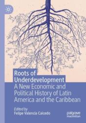 Roots of Underdevelopment (ISBN: 9783031387258)