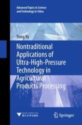 Nontraditional Applications of Ultra-High-Pressure Technology in Agricultural Products Processing (ISBN: 9789819937783)