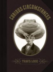 Travis Louie's Curious Circumstances: Oscar & the Truth Toad Cover (ISBN: 9781614040323)