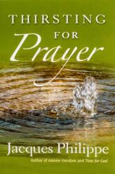 Thirsting for Prayer (ISBN: 9781594172083)
