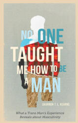 No One Taught Me How to Be a Man (ISBN: 9798889830924)