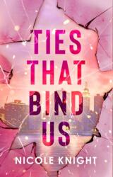 Ties That Bind Us - Knight, Nicole (ISBN: 9781998341221)