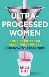 Ultra-Processed Women (ISBN: 9780008721800)