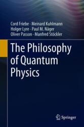The Philosophy of Quantum Physics (ISBN: 9783319783543)