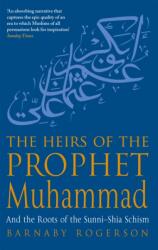 The Heirs Of The Prophet Muhammad (ISBN: 9780349117577)