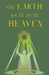 On Earth As It Is In Heaven (ISBN: 9781837949281)