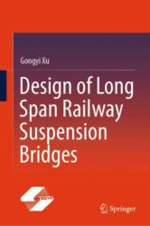 Design of Long Span Railway Suspension Bridges (ISBN: 9789819983933)