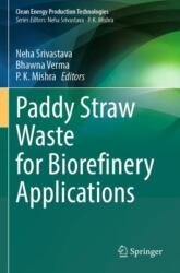 Paddy Straw Waste for Biorefinery Applications (ISBN: 9789819982264)
