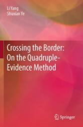 Crossing the Border: On the Quadruple-Evidence Method (ISBN: 9789819977529)