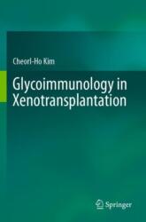 Glycoimmunology in Xenotransplantation (ISBN: 9789819976935)