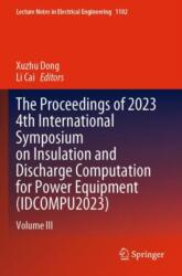The Proceedings of 2023 4th International Symposium on Insulation and Discharge Computation for Power Equipment (ISBN: 9789819974078)