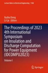 The Proceedings of 2023 4th International Symposium on Insulation and Discharge Computation for Power Equipment (ISBN: 9789819973958)