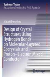 Design of Crystal Structures Using Hydrogen Bonds on Molecular-Layered Cocrystals and Proton-Electron Mixed Conductor (ISBN: 9789819970643)