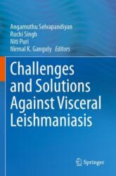 Challenges and Solutions Against Visceral Leishmaniasis (ISBN: 9789819970018)