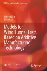 Models for Wind Tunnel Tests Based on Additive Manufacturing Technology (ISBN: 9789819958795)