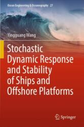 Stochastic Dynamic Response and Stability of Ships and Offshore Platforms (ISBN: 9789819958559)