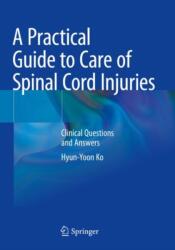 A Practical Guide to Care of Spinal Cord Injuries (ISBN: 9789819945443)