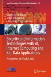Security and Information Technologies with AI, Internet Computing and Big-data Applications (ISBN: 9789819777853)