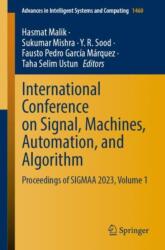 International Conference on Signal, Machines, Automation, and Algorithm (ISBN: 9789819763481)