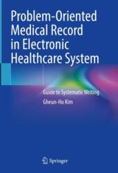 Problem-Oriented Medical Record in Electronic Healthcare System (ISBN: 9789819741885)