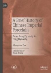 A Brief History of Chinese Imperial Porcelain (ISBN: 9789819741441)