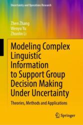 Modeling Complex Linguistic Information to Support Group Decision Making Under Uncertainty (ISBN: 9789819735839)