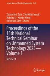 Proceedings of the 13th National Technical Seminar on Unmanned System Technology 2023--Volume 1 (ISBN: 9789819720064)