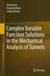Complex Variable Function Solutions in the Mechanical Analysis of Tunnels (ISBN: 9789819716906)