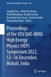 Proceedings of the XXV DAE-BRNS High Energy Physics (HEP) Symposium 2022, 12-16 December, Mohali, India (ISBN: 9789819702886)