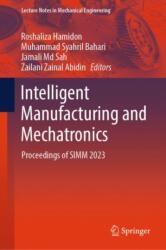 Intelligent Manufacturing and Mechatronics (ISBN: 9789819701681)