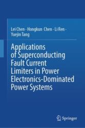 Applications of Superconducting Fault Current Limiters in Power Electronics-Dominated Power Systems (ISBN: 9789811528576)