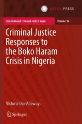 Criminal Justice Responses to the Boko Haram Crisis in Nigeria (ISBN: 9789462656178)