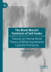 The Black Marxist Feminism of bell hooks (ISBN: 9783031746963)