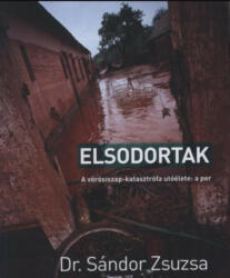 Elsodortak - a vörösiszap-katasztrófa utóélete: a per (2014)