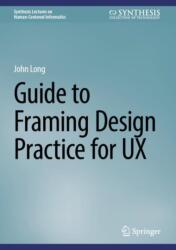 Guide to Framing Design Practice for UX (ISBN: 9783031689802)
