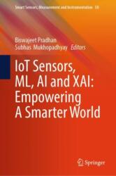 IoT Sensors, ML, AI and XAI: Empowering A Smarter World (ISBN: 9783031686016)