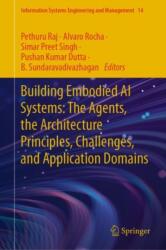 Building Embodied AI Systems: The Agents, the Architecture Principles, Challenges, and Application Domains (ISBN: 9783031682551)