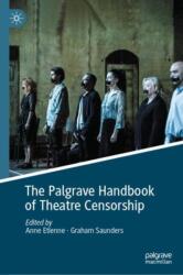 The Palgrave Handbook of Theatre Censorship (ISBN: 9783031672989)
