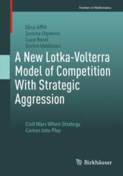 A New Lotka-Volterra Model of Competition With Strategic Aggression (ISBN: 9783031672095)