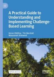 A Practical Guide to Understanding and Implementing Challenge-Based Learning (ISBN: 9783031670107)